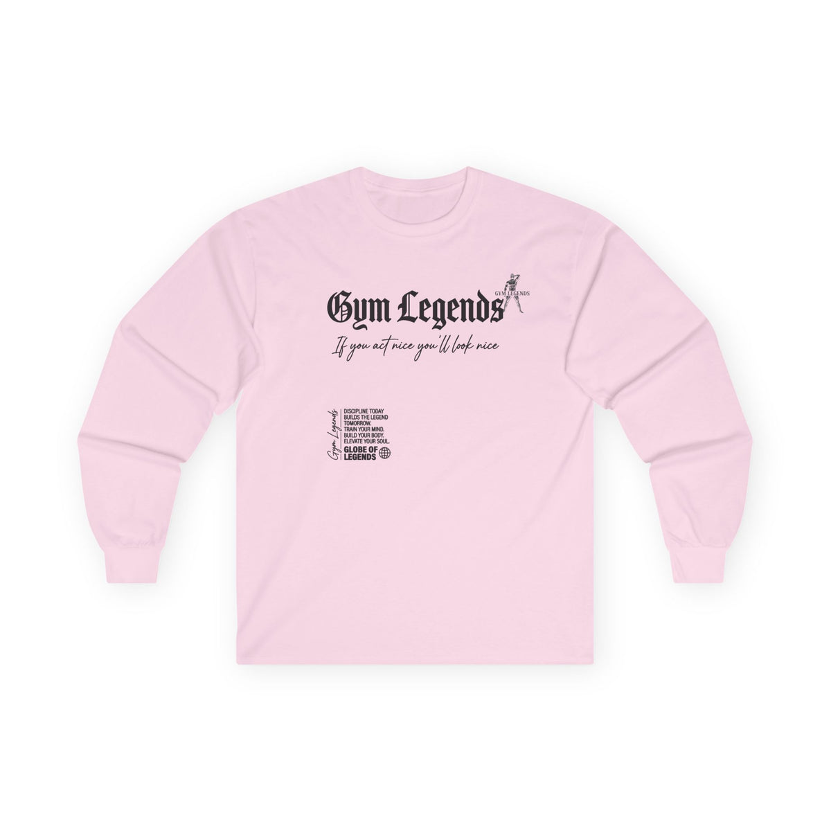 Gym Legends Long Sleeve Tee — 'If you act now you’ll look nice' Athletic Workout Shirt