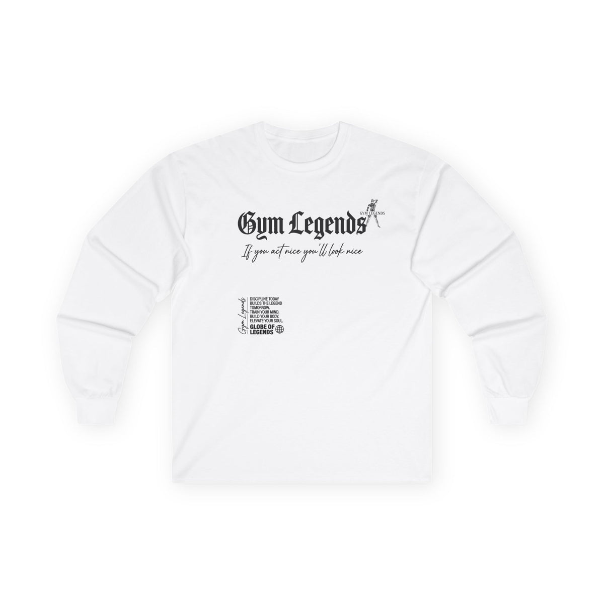 Gym Legends Long Sleeve Tee — 'If you act now you’ll look nice' Athletic Workout Shirt